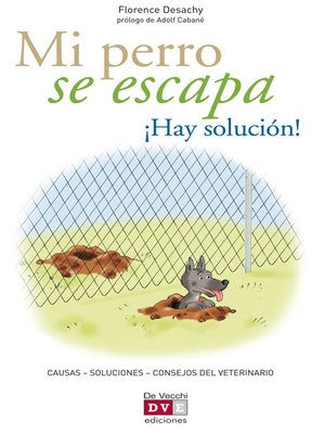 cover image of Mi perro se escapa ¡Hay solución!